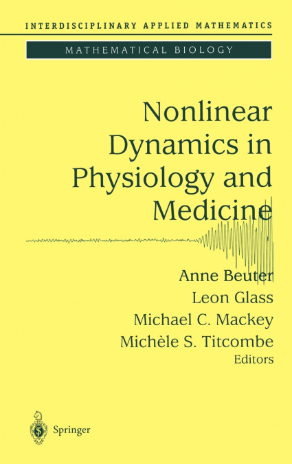 Nonlinear Dynamics in Physiology and Medicine