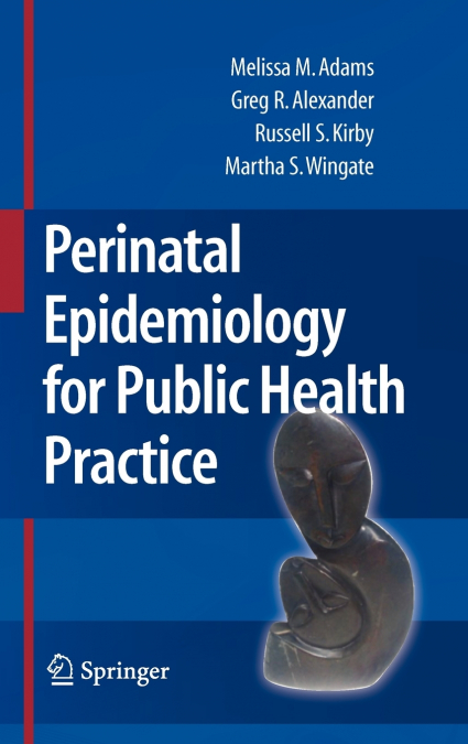 Perinatal Epidemiology for Public Health Practice