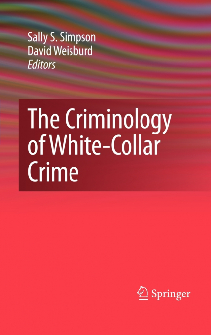 The Criminology of White-Collar Crime