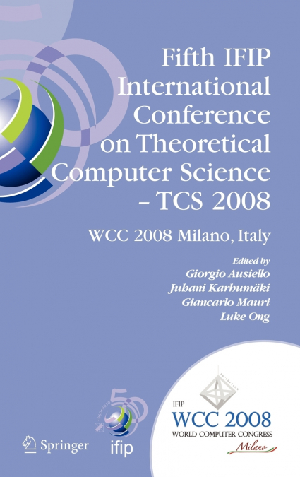 Fifth IFIP International Conference on Theoretical Computer Science - TCS 2008