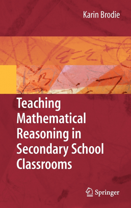 Teaching Mathematical Reasoning in Secondary School Classrooms