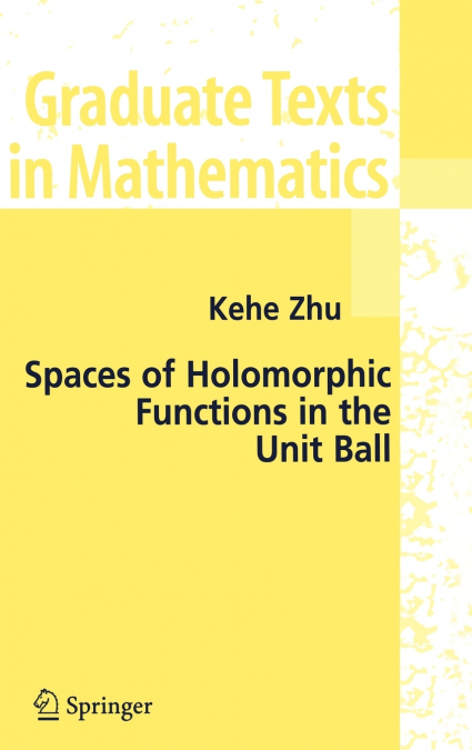 Spaces of Holomorphic Functions in the Unit Ball