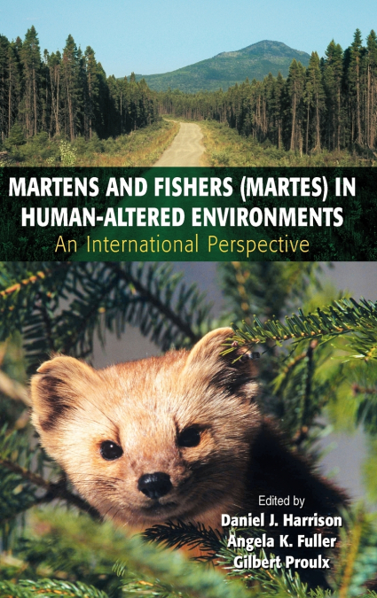 Martens and Fishers (Martes) in Human-Altered Environments