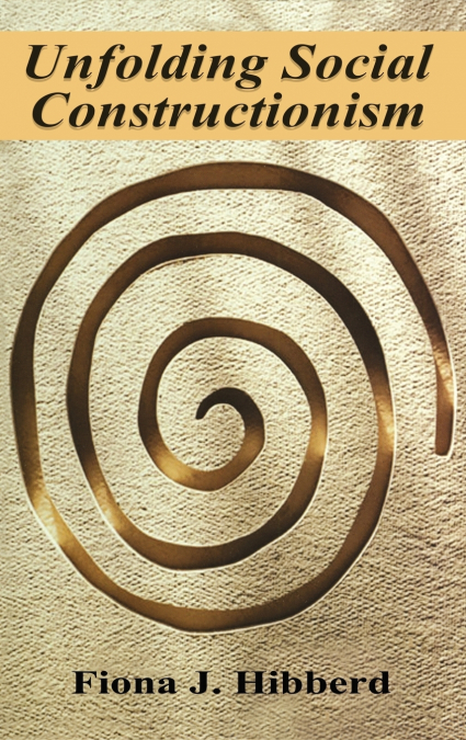 Unfolding Social Constructionism