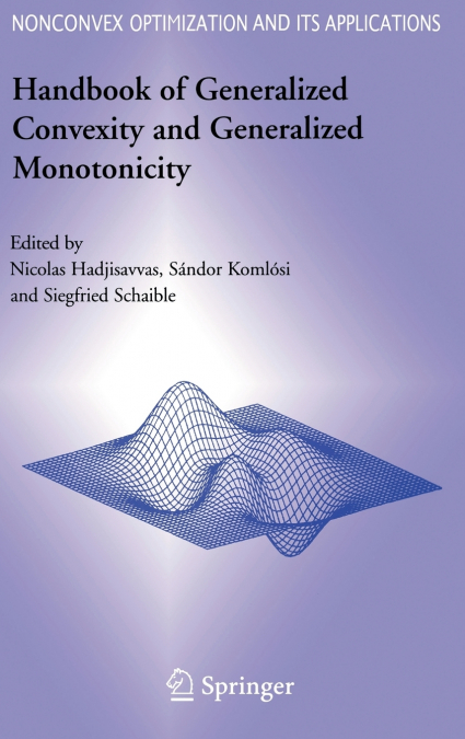 Handbook of Generalized Convexity and Generalized Monotonicity