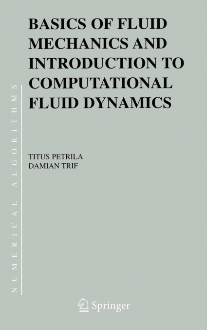 Basics of Fluid Mechanics and Introduction to Computational Fluid Dynamics