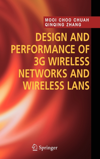 Design and Performance of 3G Wireless Networks and Wireless LANs