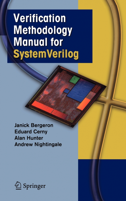 Verification Methodology Manual for SystemVerilog