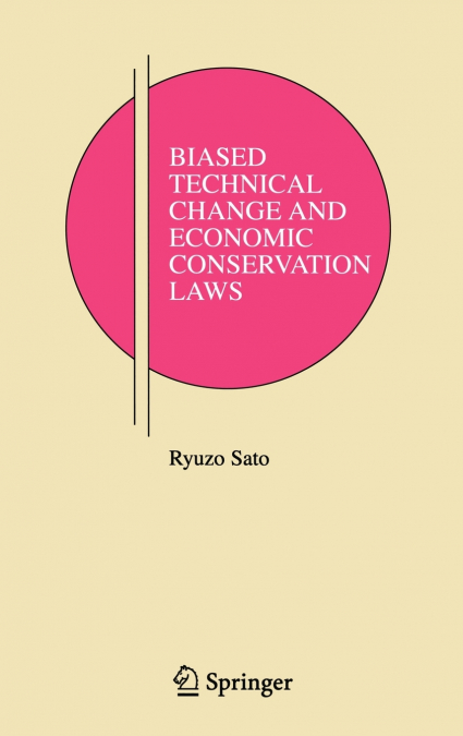 Biased Technical Change and Economic Conservation Laws