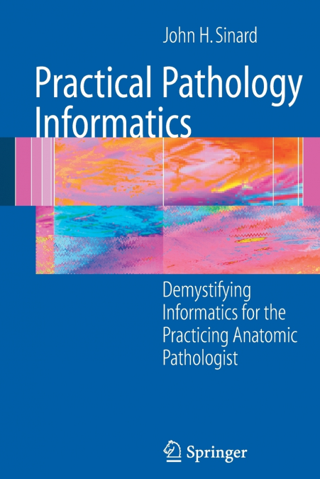 Practical Pathology Informatics