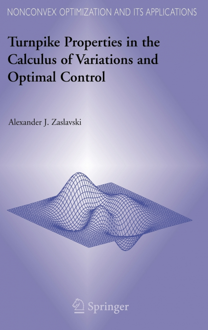 Turnpike Properties in the Calculus of Variations and Optimal Control