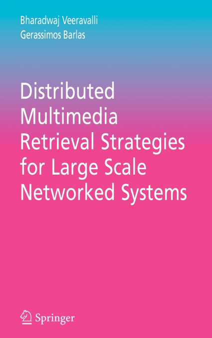 Distributed Multimedia Retrieval Strategies for Large Scale Networked Systems
