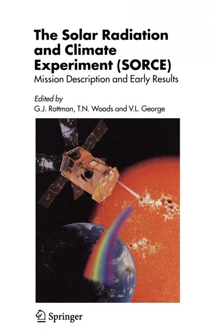 The Solar Radiation and Climate Experiment (SORCE)