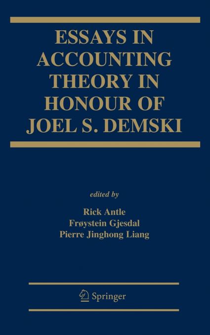Essays on Accounting Theory in Honour of Joel S. Demski