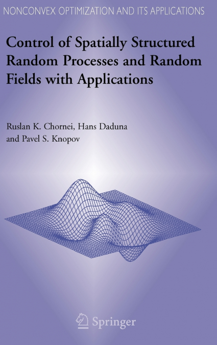 Control of Spatially Structured Random Processes and Random Fields with Applications