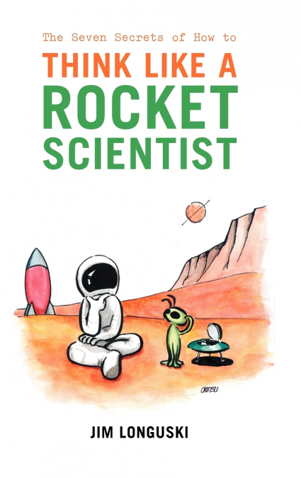 The Seven Secrets of How to Think Like a Rocket Scientist