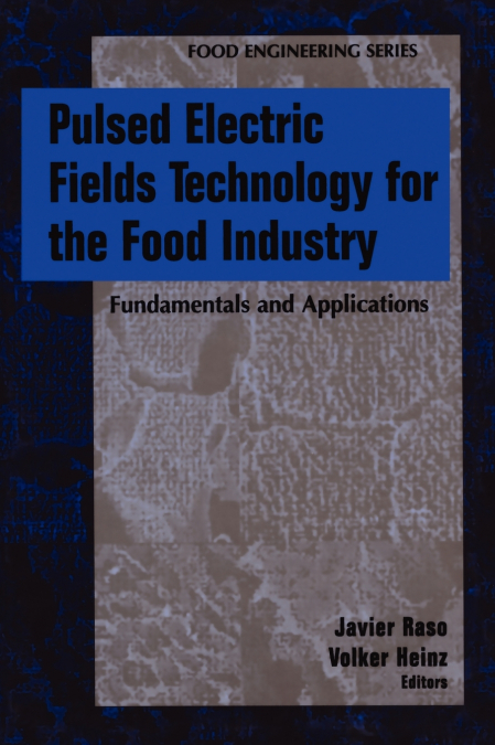 Pulsed Electric Fields Technology for the Food Industry