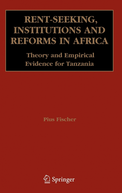 Rent-Seeking, Institutions and Reforms in Africa