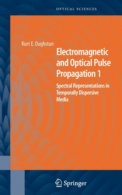 Electromagnetic and Optical Pulse Propagation 1