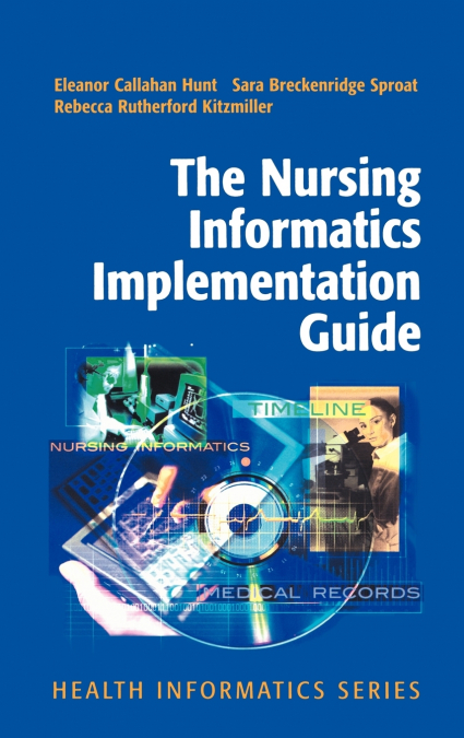 The Nursing Informatics Implementation Guide