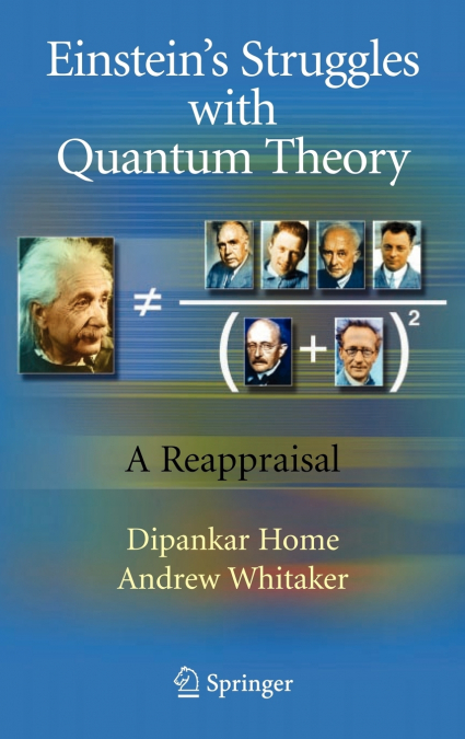 Einstein’s Struggles with Quantum Theory