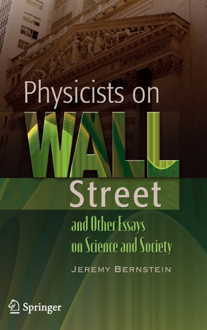 Physicists on Wall Street and Other Essays on Science and Society