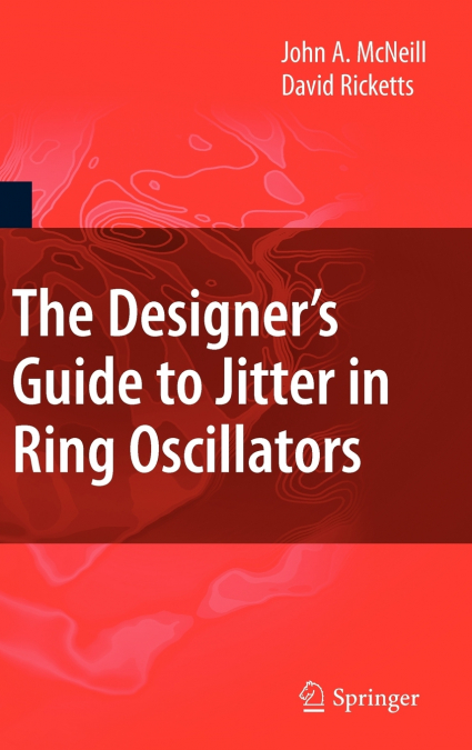 The Designer’s Guide to Jitter in Ring Oscillators