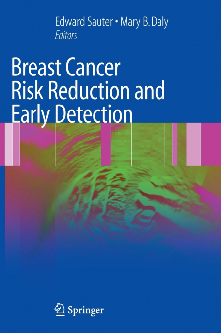 Breast Cancer Risk Reduction and Early Detection