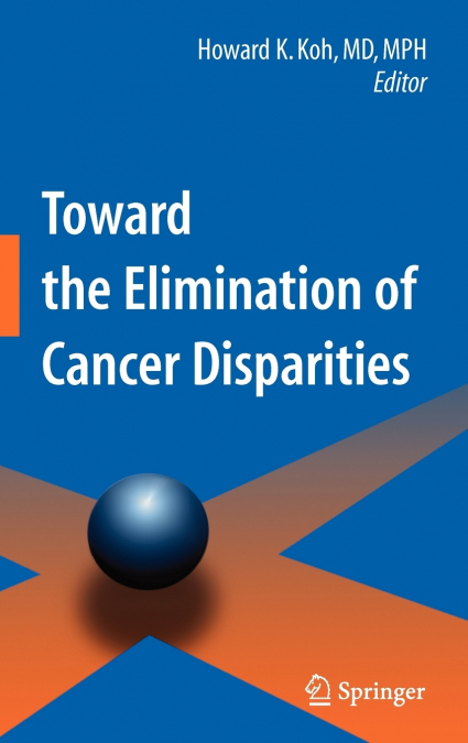 Toward the Elimination of Cancer Disparities