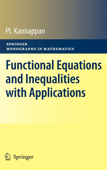 Functional Equations and Inequalities with Applications
