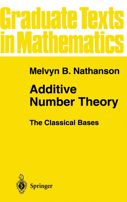 Additive Number Theory The Classical Bases