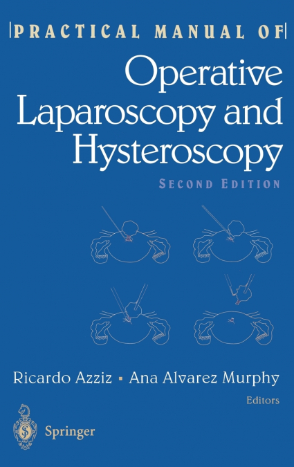 Practical Manual of Operative Laparoscopy and Hysteroscopy