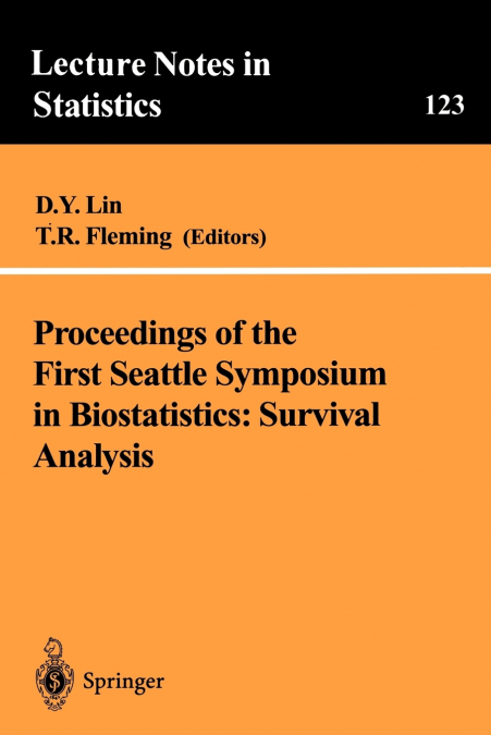 Proceedings of the First Seattle Symposium in Biostatistics