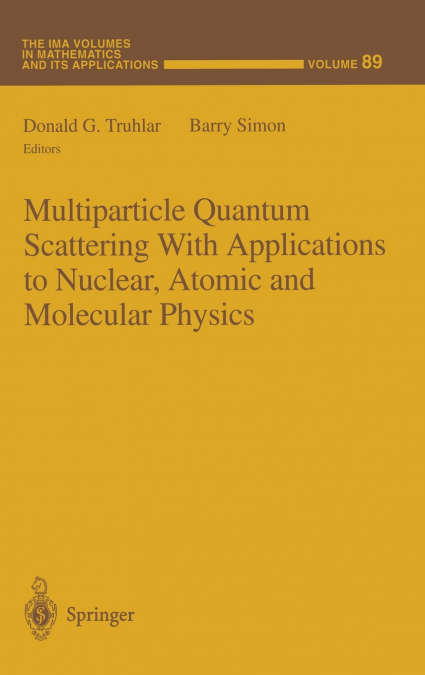 Multiparticle Quantum Scattering with Applications to Nuclear, Atomic and Molecular Physics