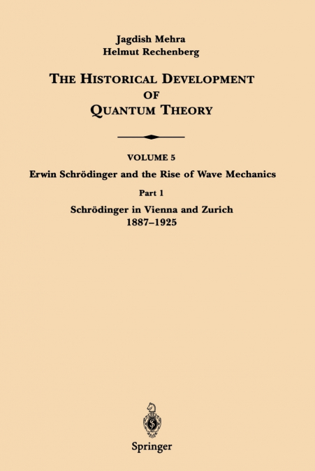 The Historical Development of Quantum Theory, Volume 5, Part 1