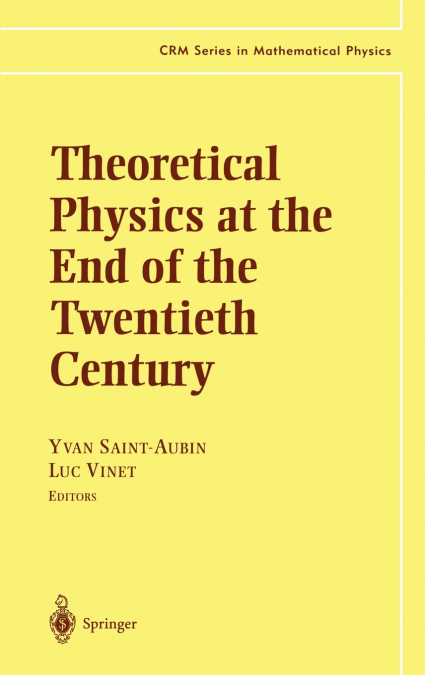 Theoretical Physics at the End of the Twentieth Century