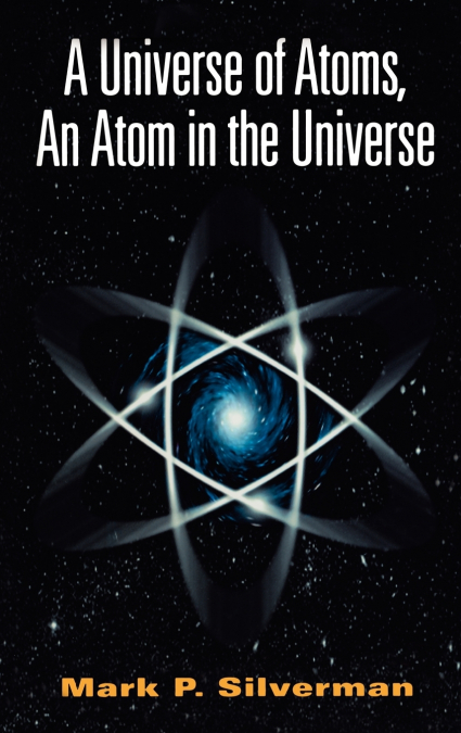 A Universe of Atoms, an Atom in the Universe