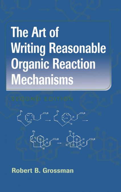 The Art of Writing Reasonable Organic Reaction Mechanisms