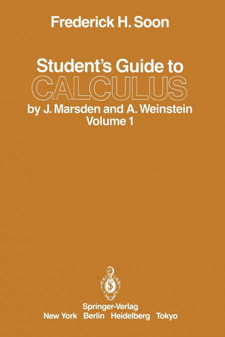 Student’s Guide to Calculus by J. Marsden and A. Weinstein