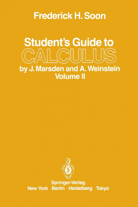 Student’s Guide to Calculus by J. Marsden and A. Weinstein