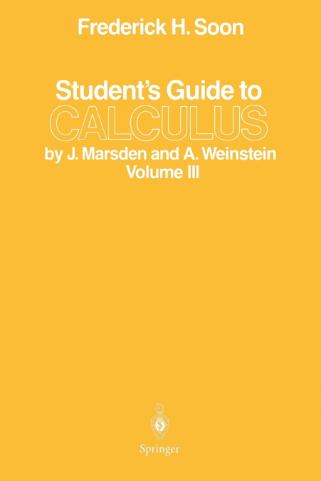 Student S Guide to Calculus by J. Marsden and A. Weinstein