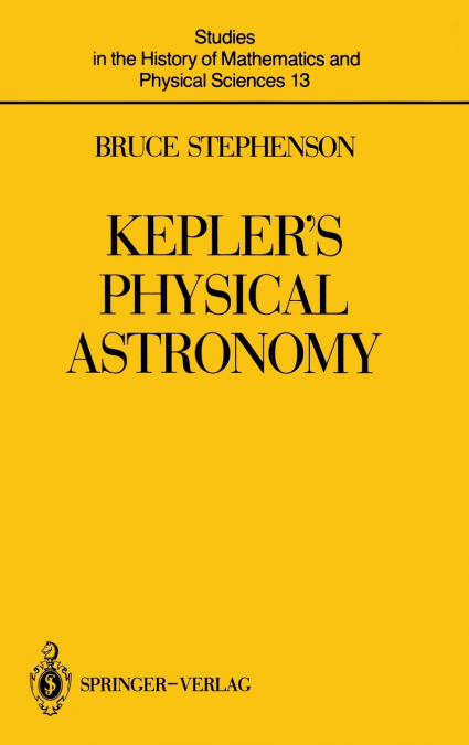 Kepler’s Physical Astronomy