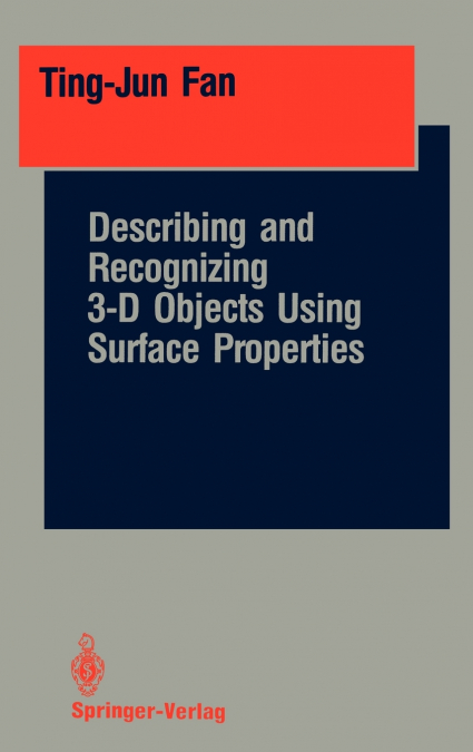 Describing and Recognizing 3-D Objects Using Surface Properties
