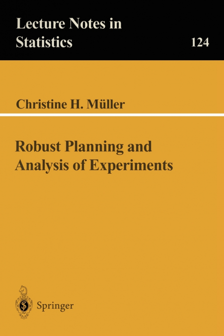 Robust Planning and Analysis of Experiments