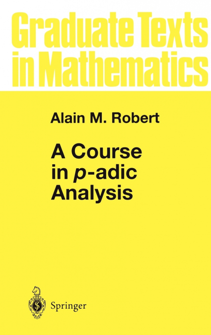 A Course in p-adic Analysis