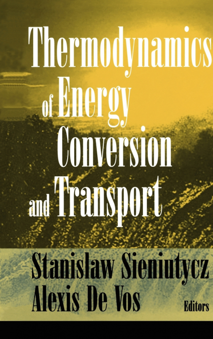Thermodynamics of Energy Conversion and Transport