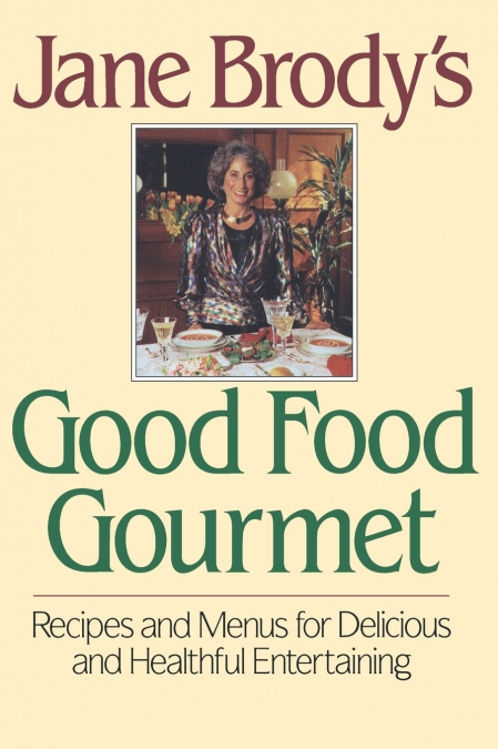 Jane Brody’s Good Food Gourmet