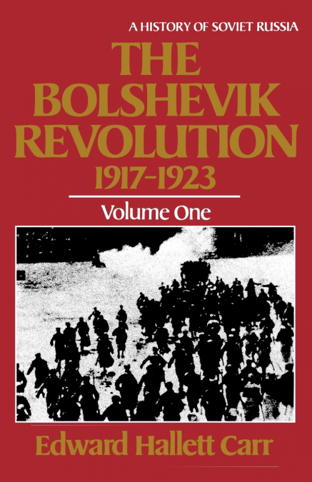 The Bolshevik Revolution, 1917 - 1923