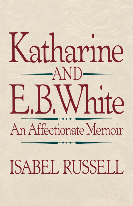 Katharine and E. B. White