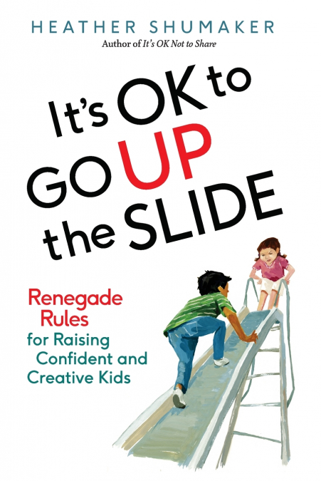 It’s OK to Go Up the Slide